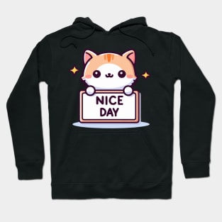 Cute Kitten's Greeting. Kitten's says "NICE DAY" Hoodie